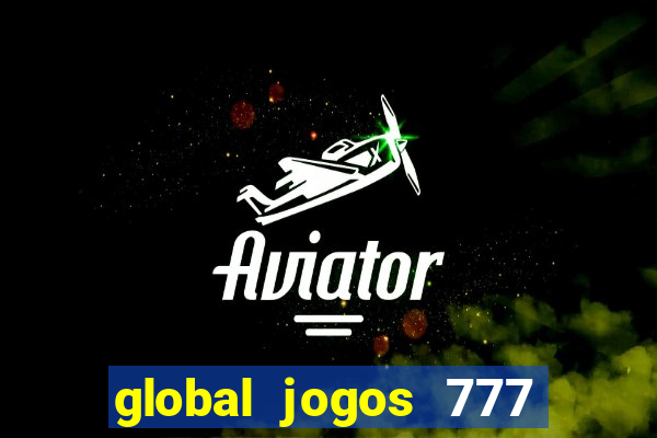 global jogos 777 paga mesmo